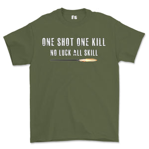 1 Shot 1 Kill No Luck All Skill Printed T-Shirt